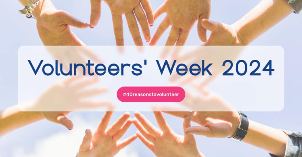 Volunteers' Week - 40 reasons to volunteer